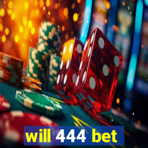 will 444 bet